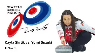 Kayla Skrlik vs. Yumi Suzuki - Draw 1 - New Year Curling in Miyota 2026 [B]