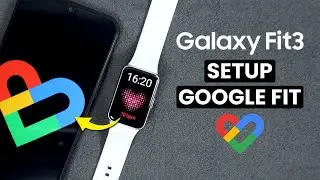How to Set Up Google Fit with Samsung Galaxy Fit 3 - Full Guide