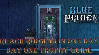Blue Prince - Reach Room 46 in One Day (Day One Trophy Guide)
