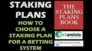 How to Choose a Staking Plan for Betting Systems