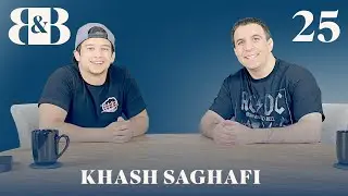 B&B 25 | Inside the Current Housing Market w Khash Saghafi