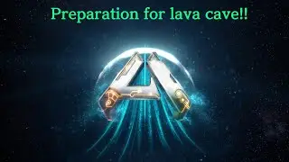 Ark survival ascended Lava cave preparation!!