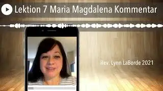 Lektion 7 Maria Magdalena Kommentar