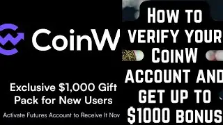 How to Verify Your CoinW Account and get up to $1000 Bonus