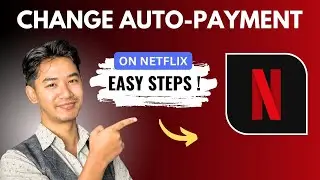 How To Change Netflix Automatic Payment