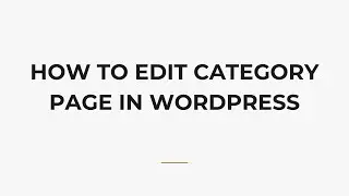Как отредактировать страницу категории в WordPress