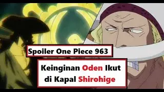 Spoiler Fix 963, Pertemuan Oden dan Whitebeard, serta keinginan Oden Ikut Bersama WB Pirates !