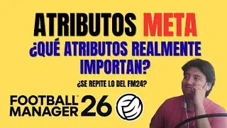 QU&Eacute; ATRIBUTOS SON META? C&Uacute;ALES REALMENTE IMPORTAN PARA GANAR PARTIDOS? CARRILEROINVERSO HABLA FM26