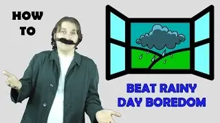 How to COMPLETELY AND UTTERLY DESTROY Rainy Day Boredom!