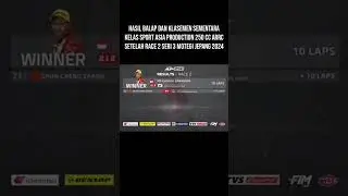 HASIL BALAP DAN KLASEMEN SEMENTARA KELAS SPORT 250 CC ARRC SETELAH RACE 2 SERI 3 MOTEGI JEPANG 2024