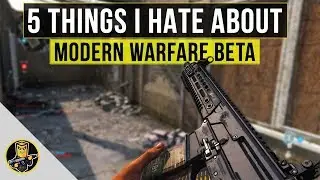 5 Things I HATE About Modern Warfare's Beta!
