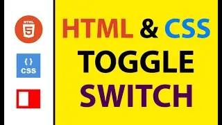 How To Create A Toggle Switch Using HTML And CSS
