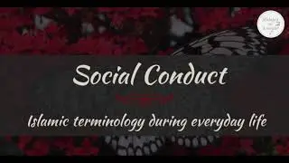 Social Conduct#3, Series.1                Masha'Allah