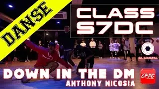 S7DC CLASS | YO GOTTI - DOWN IN THE DM | CHOREO BY ANTHONY NICOSIA |  2016 | JP CONCEPT