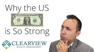 Why The US Dollar is So Strong