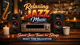 Relaxing Jazz Music for Sleep | Smooth Night Lounge Vibes