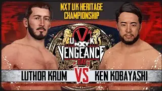 Luthor Krum vs Ken Kobayashi | NXT UK Takeover: Vengeance Day UNIVERSE MODE | WWE 2K23