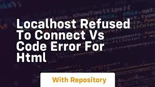 Localhost refused to connect vs code error for html