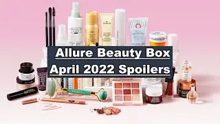 Allure Beauty Box April 2022 Spoilers - Oof so many options, apologies for stumbling over my words