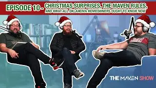 Christmas Surprises, Maven Rules, and What Oklahoma Homeowners Ought to Know | The Maven Show Ep. 10