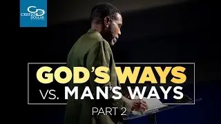 God’s Ways vs. Man’s Ways Pt. 2 - Episode 3