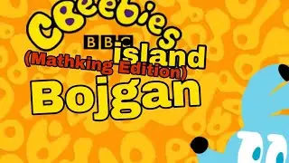 Cbeebies island (mathking Edition) - Bojgan (ft. Ravyn)