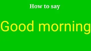 How to pronounce Good morning | Good morning pronunciation