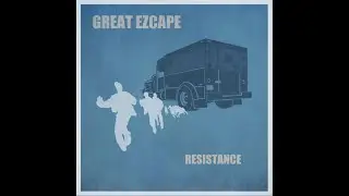 Great Ezcape - Resistance - Escapades EP - Scenes from 