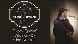&lsquo;Gypsy Queen&rsquo; - Originally By Chris Norman (Live Cover)
