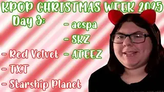 KPOP CHRISTMAS WEEK 2025 DAY 3: Red Velvet | TXT | Starship Planet | aespa | SKZ | ATEEZ (REACTION)