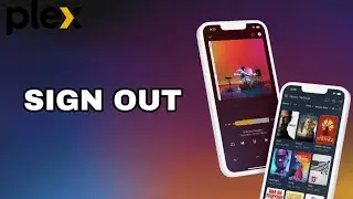 How To Sign Out On Plex App