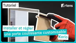 🛠 TUTO - Installer et r&eacute;gler une porte coulissante customisable Artens | Kerio