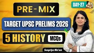 UPSC Prelims 2026: 5 High-Quality MCQs You Can't Miss | PRE-MIX History | Smart Revision History