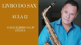 V&iacute;deo 12 Equil&iacute;brio - O Livro do Sax