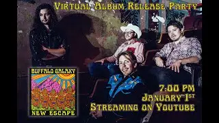 Buffalo Galaxy - Virtual Album Release Party - New Escape - Full Concert