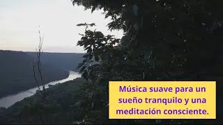 M&uacute;sica suave para un sue&ntilde;o tranquilo y una meditaci&oacute;n consciente  (Parte 3)
