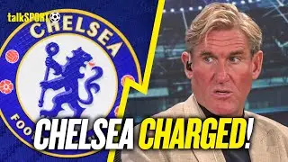 Simon Jordan REACTS to Chelsea being hit with 74 CHARGES for alleged financial rule breaches!