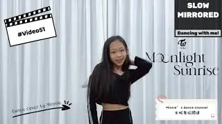 【SLOW MUSIC】&lsquo;&rsquo;&lsquo;&rsquo;TWICE～MOONLIGHT SUNRISE&rsquo;&rsquo; &rsquo;&rsquo; dance cover by Minnie / Mirrored Made #video51🎵