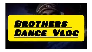 🕺🕺Brothers Dance Vlog @gdbrohtervlogs 