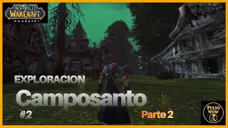 Camposanto en Tirisfal | Capítulo 2 Parte 2 (Exploración + Lore)