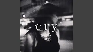 Cry (Slowed Version)