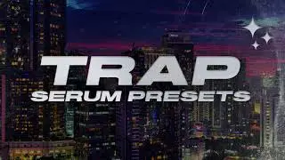 TRAP Serum Presets + One Shots (30 Presets)