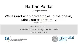 Nathan Paldor - Waves and wind-driven flows in the ocean, Mini-Course, Lecture IV