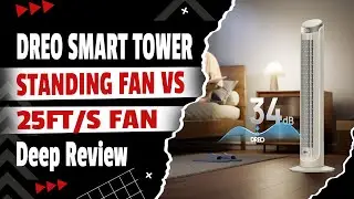 Dreo Smart Tower Fan 25ft/s vs Standing Bedroom Fan