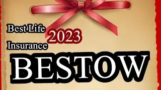 Best life insurance  BESTOW