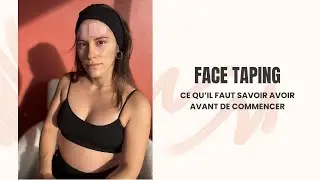 Face Taping : Ce qu’il faut savoir avant de commencer