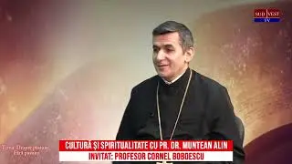 Cultură și Spiritualitate cu Pr. Dr. Muntean Alin