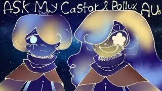 Ask my Castor and Pollux AUs TSAMS/TLAES (800 sub special)