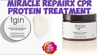 TGIN Miracle RepaiRx CPR Protein Treatment | Review