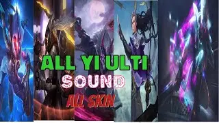 ALL Master Yi Ultimate Sound (all Skins)
